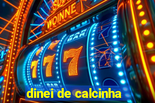 dinei de calcinha